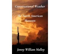 Conversational Weather The North American Monsoon