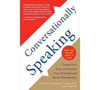 Conversationally Speaking: Tested New Ways to Increase Your Personal and ...