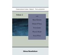 Conversations About Philosophy, Volume 2 (Ideas Roadshow Collections)
