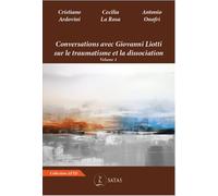 Conversations avec Giovanni Liotti sur le traumatisme et la dissociation Tome 1: Volume 1