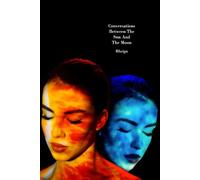 Conversations Between The Sun And The Moon