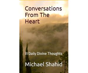 Conversations From The Heart: 31 Daily Divine Thoughts