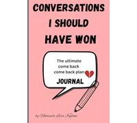 Conversations i should have won: The ultimate comeback journal