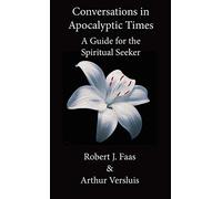 Conversations in Apocalyptic Times: A Guide for the Spiritual Seeker