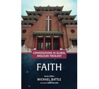 Conversations in Global Anglican Theology: Faith
