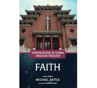Conversations in Global Anglican Theology: Faith