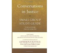Conversations in Justice: A Small Group Companion Guide to Generous Justice, by Timothy Keller