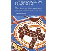 Conversations on bilingualism: with Ana Ines Ansaldo, Ellen Bialystok, Mbacké Diagne, Ofelia García, François Grosjean, and Christine Hélot (The Bilingual Revolution)