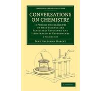 Conversations on Chemistry 2 Volume Paperback Set: In which the Elements of that Science are Familiarly Explained and Illustrated by Experiments (Cambridge Library Collection - Physical Sciences)
