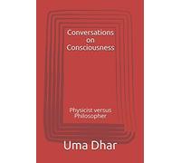 Conversations on Consciousness: Physicist versus Philosopher