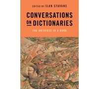Conversations on Dictionaries : The Universe in a Book