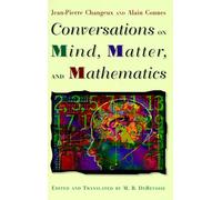 Conversations On Mind, Matter, & Mathematics