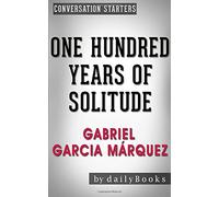 Conversations on One Hundred Years of Solitude: A Novel by Gabriel Garcia Márquez | Conversation Starters