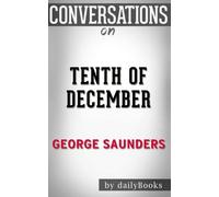 Conversations on Tenth of December by George Saunders