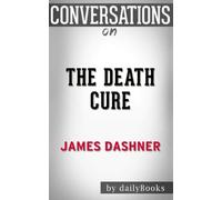Conversations on The Death Cure by James Dashner