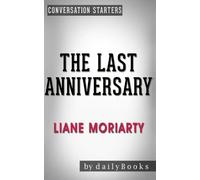 Conversations on The Last Anniversary: A Novel by Liane Moriarty | Conversation Starters