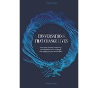 Conversations That Change Lives: The Art and Psychology of Transformational Coaching