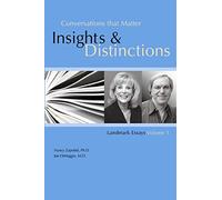 Conversations That Matter: Insights & Distinctions-Landmark Essays Volume 1