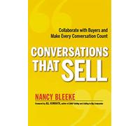 Conversations That Sell: Collaborate with Buyers and Make Every Conversation Count