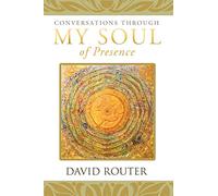 Conversations Through My Soul of Presence