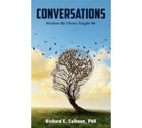 Conversations: Wisdom My Clients Taught Me