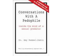 Conversations With a Pedophile : Inside the Mind of a Sexual Predator