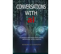 Conversations with AI: A Unique Dialogue Exploring Artificial Intelligence