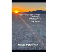 Conversations with Artificial Intelligence: AI, life, and you.