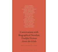 Conversations with Biographical Novelists: Truthful Fictions across the Globe