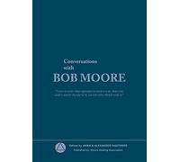 Conversations with Bob Moore