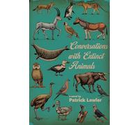 Conversations with Extinct Animals: A Novel