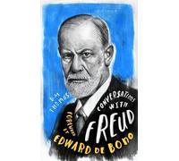 Conversations with Freud: A Fictional Dialogue Based on Biographical Facts