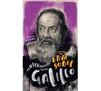 Conversations with Galileo: A Fictional Dialogue Based on Biographical Facts