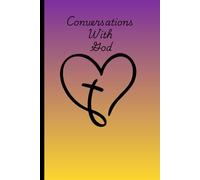 Conversations With God: A Daily Faith Notebook Journal