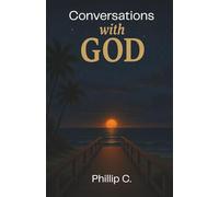 Conversations with GOD: A Journey of Awakening Through God’s Word and Self-Discovery