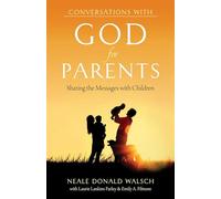 Conversations with God for Parents: Sharing the Messages with Children (Conversations With Humanity)