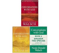 Conversations with God Neale Donald Walsch 3 Books Collection Set (An Uncommon Dialogue book 2, An Uncommon Dialogue book 3, Awaken the Species Book 4)