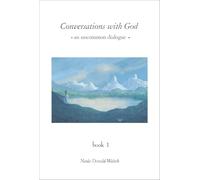 Conversations with God Vol 1: An Uncommon Dialogue