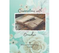 Conversations with ... Grandma: An Interactive Storytelling Journal