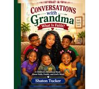 Conversations with Grandma: What Is Faith?
