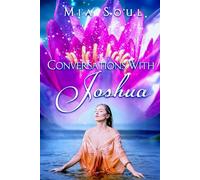 CONVERSATIONS WITH JOSHUA: My Spirit Guide