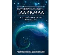 Conversations with Laarkmaa: A Pleiadian View of the New Reality (1) (Wisdom from the Stars)