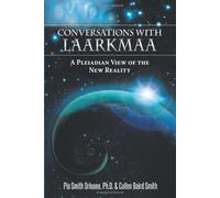 Conversations with Laarkmaa: A Pleiadian View of the New Reality