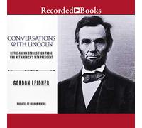Conversations with Lincoln: Little-Known Stories from Those Who Met America's 16th President
