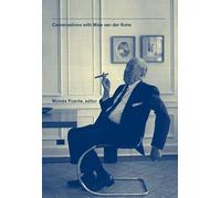 Conversations with Mies Van Der Rohe