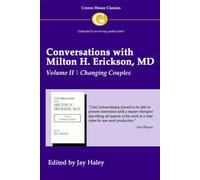 Conversations with Milton H. Erickson MD: Changing Couples v. 2: Volume II, Changing Couples