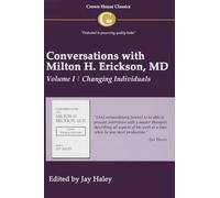 Conversations with Milton H. Erickson MD: Changing Individuals v. 1: Volume I, Changing Individuals