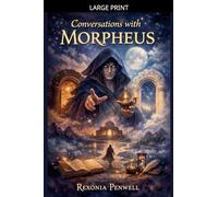 Conversations with Morpheus Dialogues from the Realm of Dreams