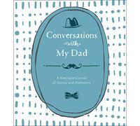 Conversations with My Dad: A Keepsake Journal of Stories and Memories