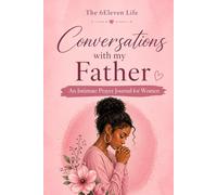 Conversations with My Father: An Intimate Prayer Journal for Women